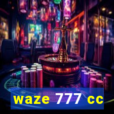 waze 777 cc